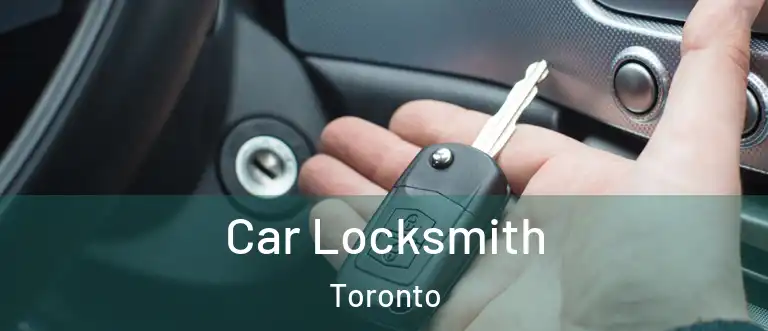  Car Locksmith Toronto