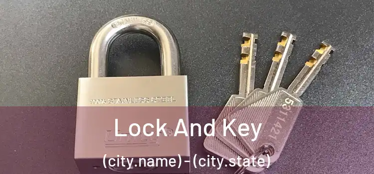 Lock And Key (city.name) - (city.state)